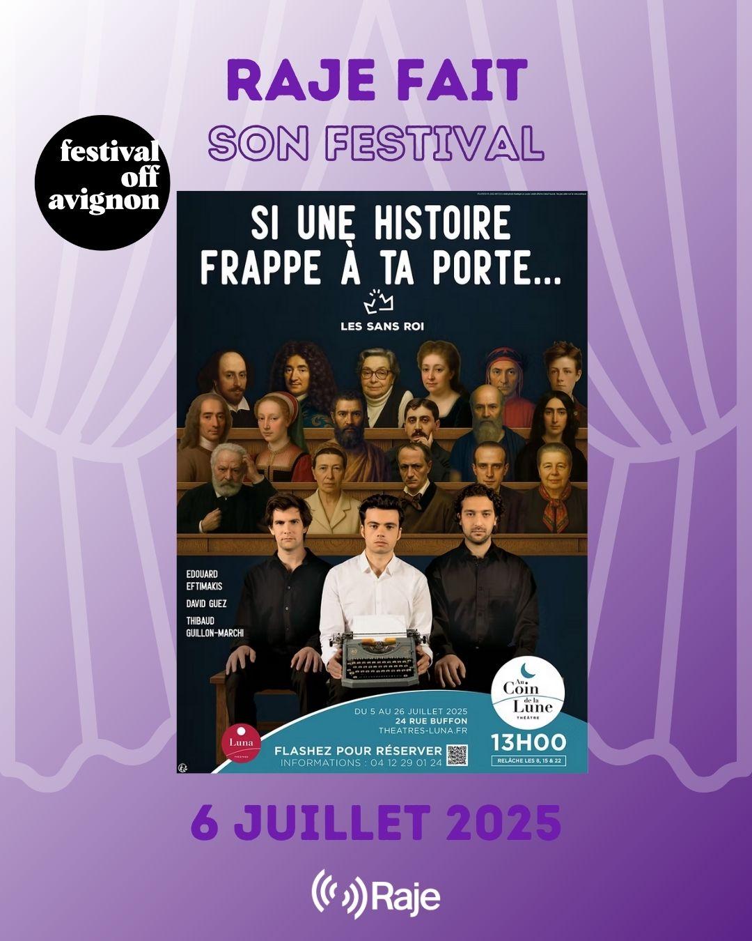 RAJE FAIT SON FESTIVAL JOUR #6  Edouard Eftimakis, David Guez et  Thibaud Guillon-Marchi pour SI UNE HISTOIRE FRAPPE A T